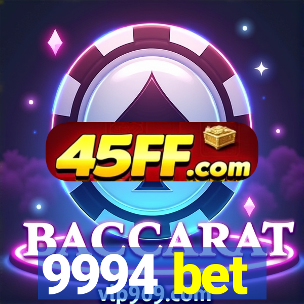 9994 bet